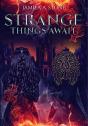 Strange Things Await - Preview