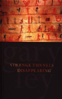 Strange Tunnels Disappearing - Preview