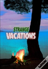 Strange Vacations