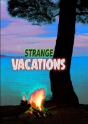 Strange Vacations - Preview