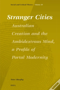 Capa do artigo Stranger Cities: Australian Creation And The Ambidextrous Mind, A Profile Of Portal Modernity