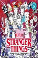 Stranger Things. El Libro Oficial Para Colorear De La Serie Completa