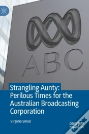 Capa do artigo Strangling Aunty: Perilous Times For The Australian Broadcasting Corporation