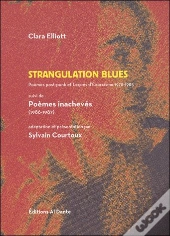 Strangulation Blues Suivi De Poemes Inacheves 1986-87