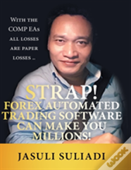 Strap! Forex Automated Trading Software Can Make You Millions!