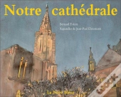 Strasbourg ; Notre Cathédrale