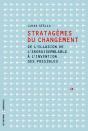 Stratagèmes Du Changement ; De L'Illusion De L'Invraisemblable À L'Invention Des Possibles - Preview
