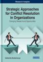 Strategic Approaches For Conflict Resolution In Organizations: Emerging Research And Opportunities - Preview