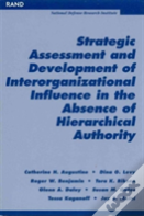 Strategic Assessment And Development Of Interorganizational Influence In The Absence Of Hierarchical Authority