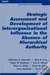 Strategic Assessment And Development Of Interorganizational Influence In The Absence Of Hierarchical Authority
