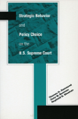 Strategic Behavior And Policy Choice On The U.S. Supreme Court - Preview