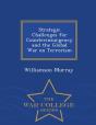 Strategic Challenges For Counterinsurgency And The Global War On Terrorism - War College Series - Preview