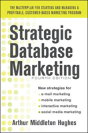 Strategic Database Marketing 4e:  The Masterplan For Starting And Managing A Profitable, Customer-Based Marketing Program - Preview