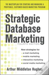 Capa do artigo Strategic Database Marketing 4e:  The Masterplan For Starting And Managing A Profitable, Customer-Based Marketing Program