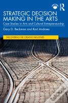 Strategic Decision Making In The Arts