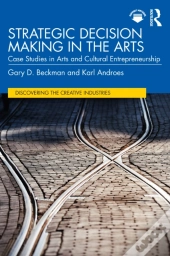 Strategic Decision Making In The Arts