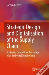 Strategic Design And Digitalisation Of The Supply Chain