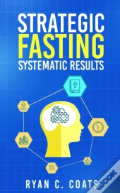Strategic Fasting, Systematic Results