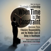 Capa do artigo Strategic Leadership When Time Is The Constraint