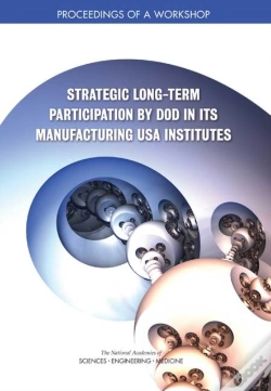 Capa do artigo Strategic Long-Term Participation By Dod In Its Manufacturing Usa Institutes