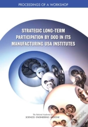 Capa do artigo Strategic Long-Term Participation By Dod In Its Manufacturing Usa Institutes