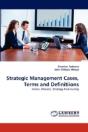 Strategic Management Cases, Terms And Definitiions - Preview