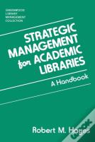Strategic Management For Academic Libraries
