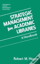 Strategic Management For Academic Libraries