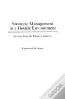Strategic Management In A Hostile Environment
