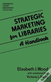Strategic Marketing For Libraries