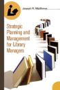 Strategic Planning And Management For Library Managers - Preview