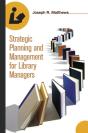 Strategic Planning And Management For Library Managers - Preview
