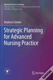 Strategic Planning For Advanced Nursing Practice