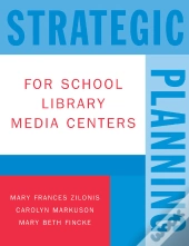 Strategic Planning For School Library Media Centers