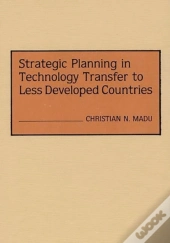 Strategic Planning In Technology Transfer To Less Developed Countries