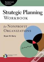 Strategic Planning Workbook For Nonprofit Organizations, Revised And Updated