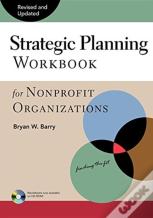 Strategic Planning Workbook For Nonprofit Organizations, Revised And Updated