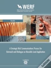 Strategic Risk Communications Process For Biosolids Land Application Programs