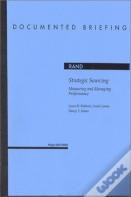 Strategic Sourcing : Measuring And Managing Perfor