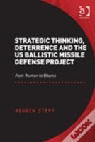 Strategic Thinking, Deterrence And The Us Ballistic Missile Defense Project