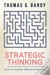Strategic Thinking: How To Sustain Effective Ministry
