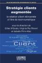 Stratégie Clients Augmentée ; La Relation Client Réinventée À L'Ère Du Tout-Numérique - Preview