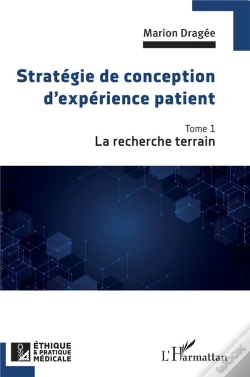 Capa do artigo Stratégie De Conception D'Expérience Patient Tome 1 : La Recherche Terrain