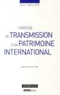 Stratégie De Transmission D'Un Patrimoine International - Preview