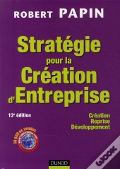 Stratégie Pour La Création D'Entreprise ; Création, Reprise, Développement (13e Édition)