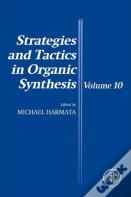Strategies And Tactics In Organic Synthesis