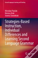 Strategies-Based Instruction, Individual Differences And Learning Second Language Grammar