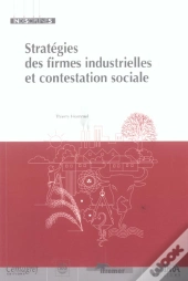 Stratégies Des Firmes Industrielles Et Contestation Sociale