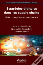 Stratégies Digitales Dans Les Supply Chains : De La Conception Au Déploiement