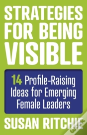 Capa do artigo Strategies For Being Visible:14 Profile-Raising Ideas For Emerging Female Leaders